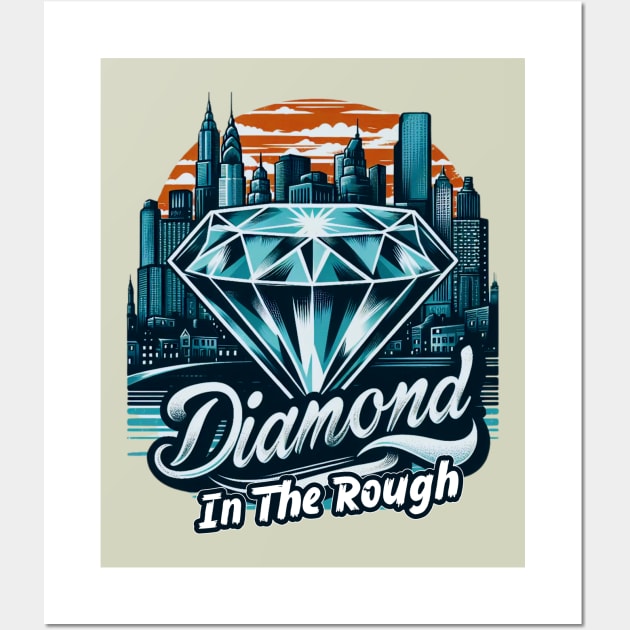 A Diamond In The rough Wall Art by Teebevies